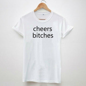 "Cheers Bitches" Tshirt